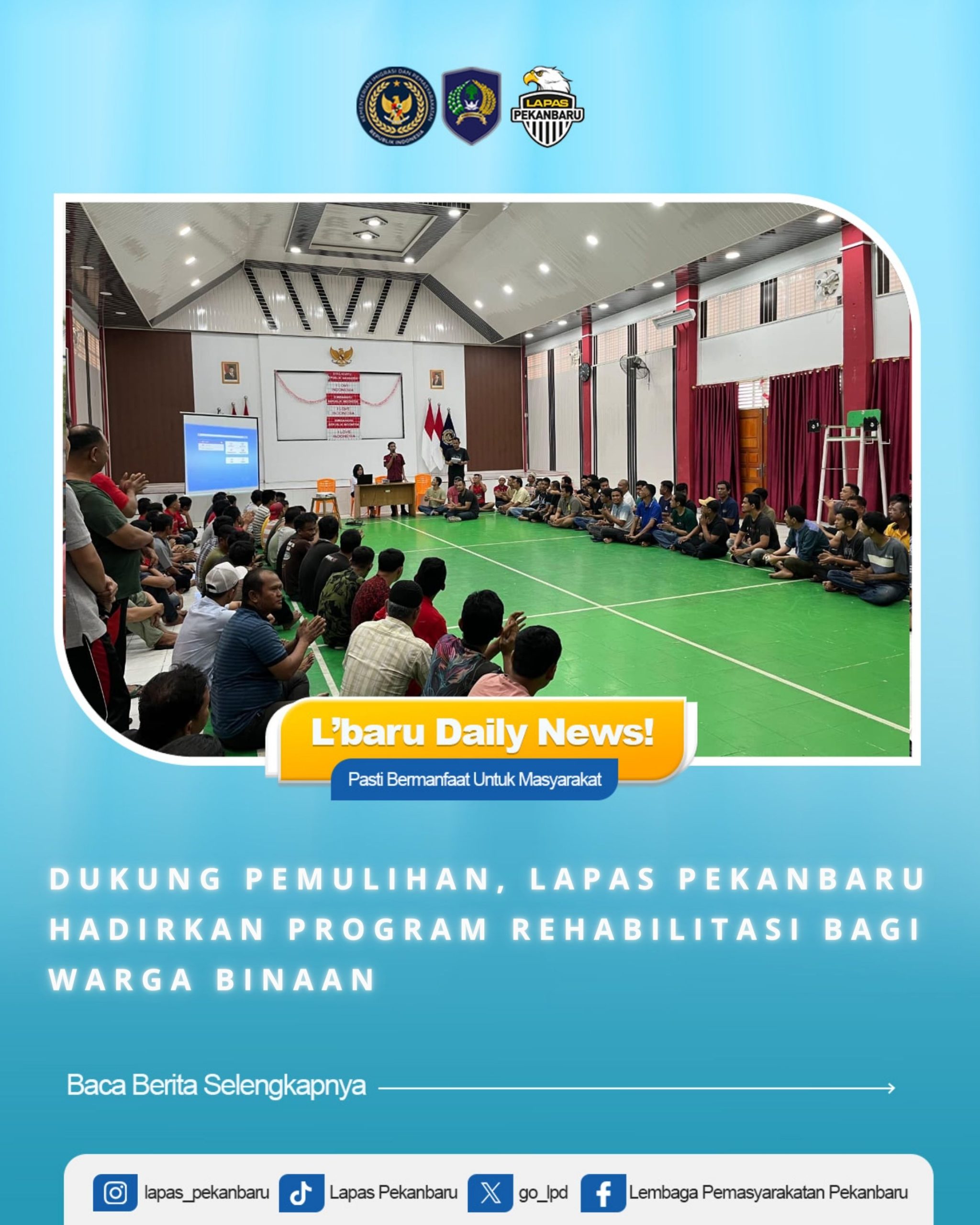 Dukung Pemulihan, Lapas Pekanbaru Hadirkan Program Rehabilitasi Bagi Warga Binaan