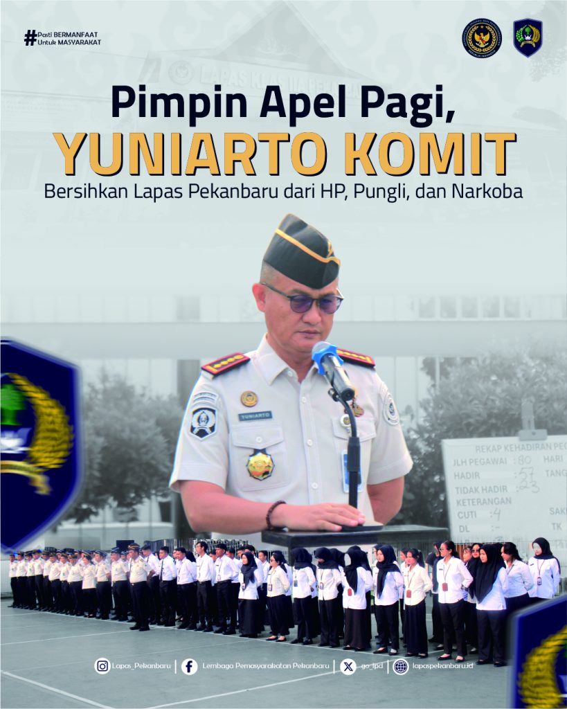 Pimpin Apel Pagi, Yuniarto Komit Bersihkan Lapas Pekanbaru dari HP, Pungli, dan Narkoba