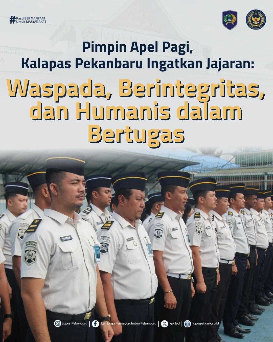 Pimpin Apel Pagi, Kalapas Pekanbaru Ingatkan Jajaran: Waspada, Berintegritas, dan Humanis dalam Bertugas