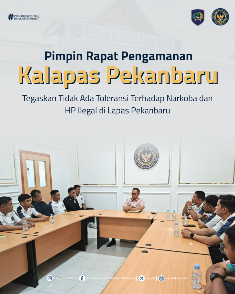 Pimpin Rapat Pengamanan, Kalapas Tegaskan Tidak Ada Toleransi Terhadap Narkoba dan HP Ilegal di Lapas Pekanbaru