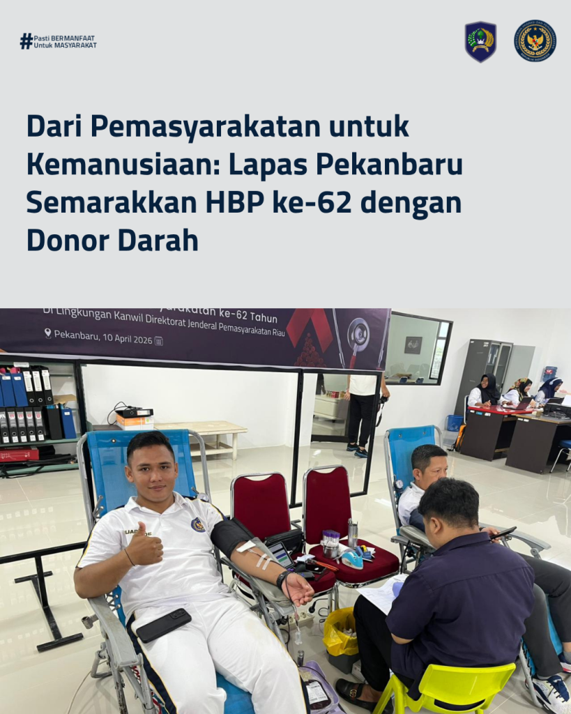 Dari Pemasyarakatan untuk Kemanusiaan: Lapas Pekanbaru Semarakkan HBP ke-62 dengan Donor Darah