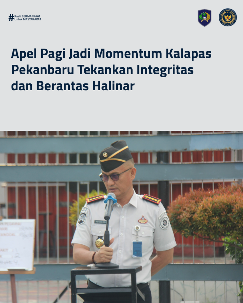Apel Pagi Jadi Momentum Kalapas Pekanbaru Tekankan Integritas dan Berantas Halinar