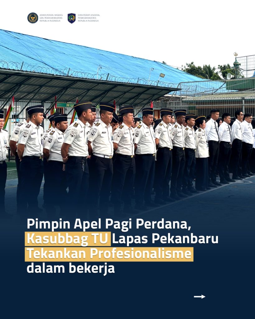 Pimpin Apel Pagi Perdana, Kasubbag TU Lapas Pekanbaru Tekankan Profesionalisme Dalam Bekerja