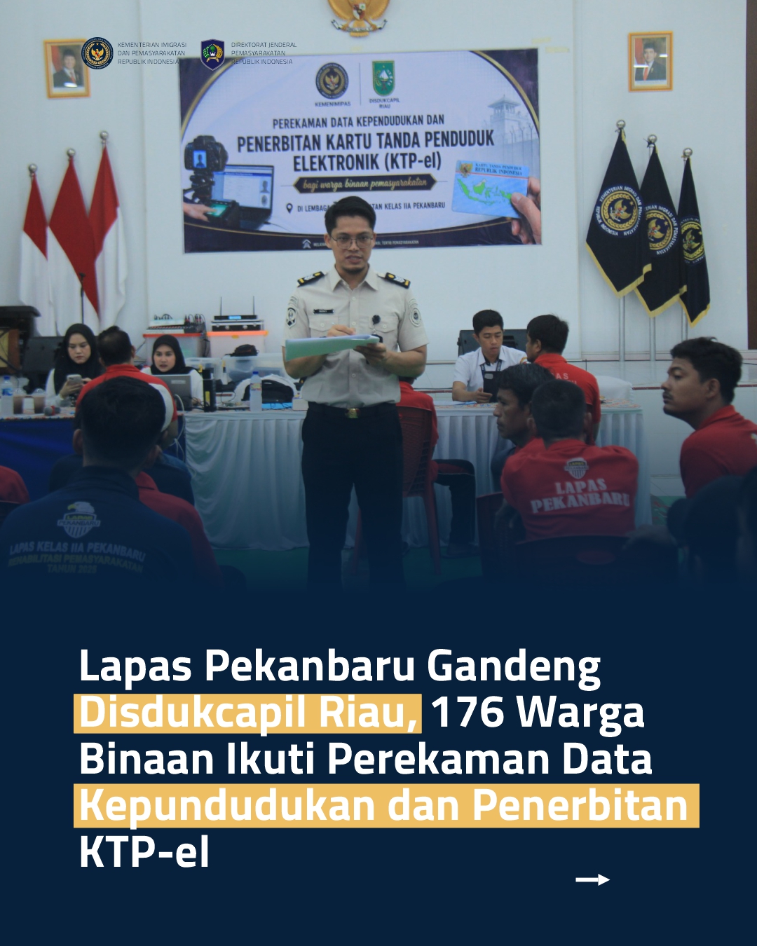 Lapas Pekanbaru Gandeng Disdukcapil Riau, 176 Warga Binaan Ikuti Perekaman Data Kepundudukan dan Penerbitan KTP-el