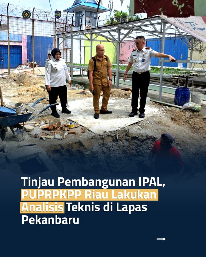 Tinjau Pembangunan IPAL, PUPRPKPP Riau Lakukan Analisis Teknis di Lapas Pekanbaru