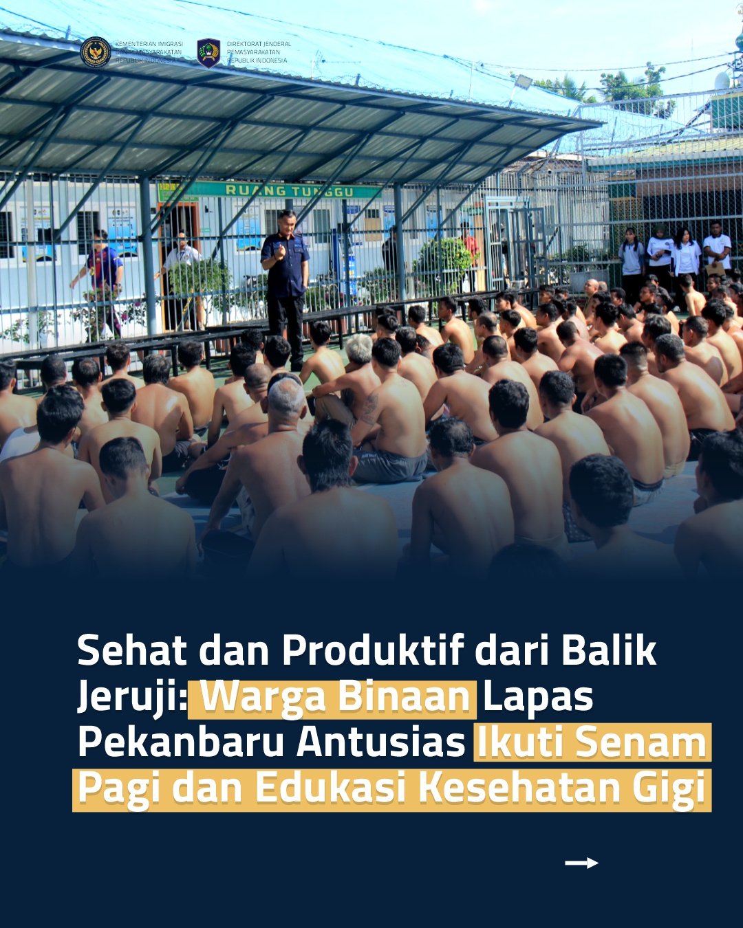 Sehat dan Produktif dari Balik Jeruji: Warga Binaan Lapas Pekanbaru Antusias Ikuti Senam Pagi dan Edukasi Kesehatan Gigi