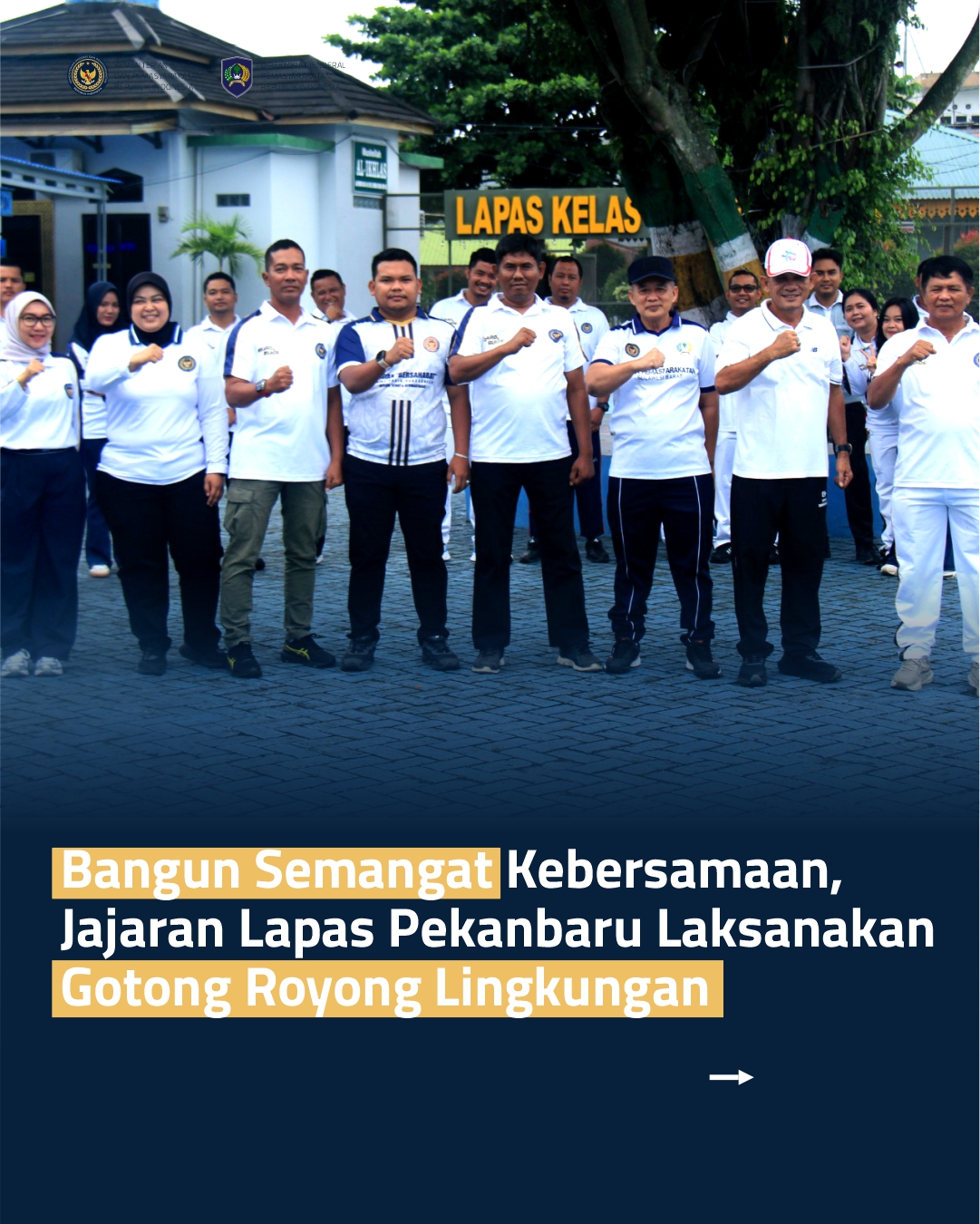 Bangun Semangat Kebersamaan, Jajaran Lapas Pekanbaru Laksanakan Gotong Royong Lingkungan