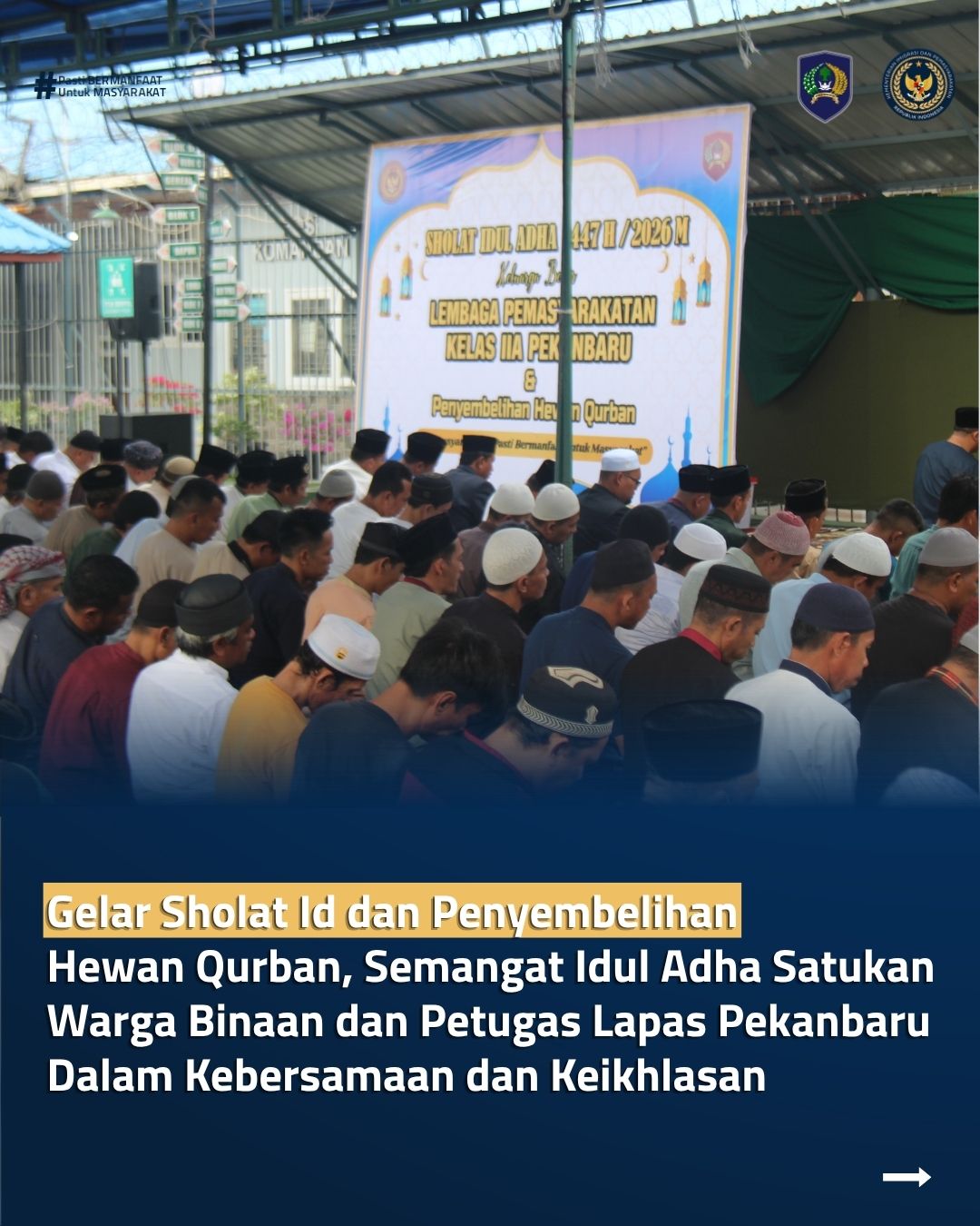 Gelar Sholat Id dan Penyembelihan Hewan Qurban, Semangat Idul Adha Satukan Warga Binaan dan Petugas Lapas Pekanbaru Dalam Kebersamaan dan Keikhlasan