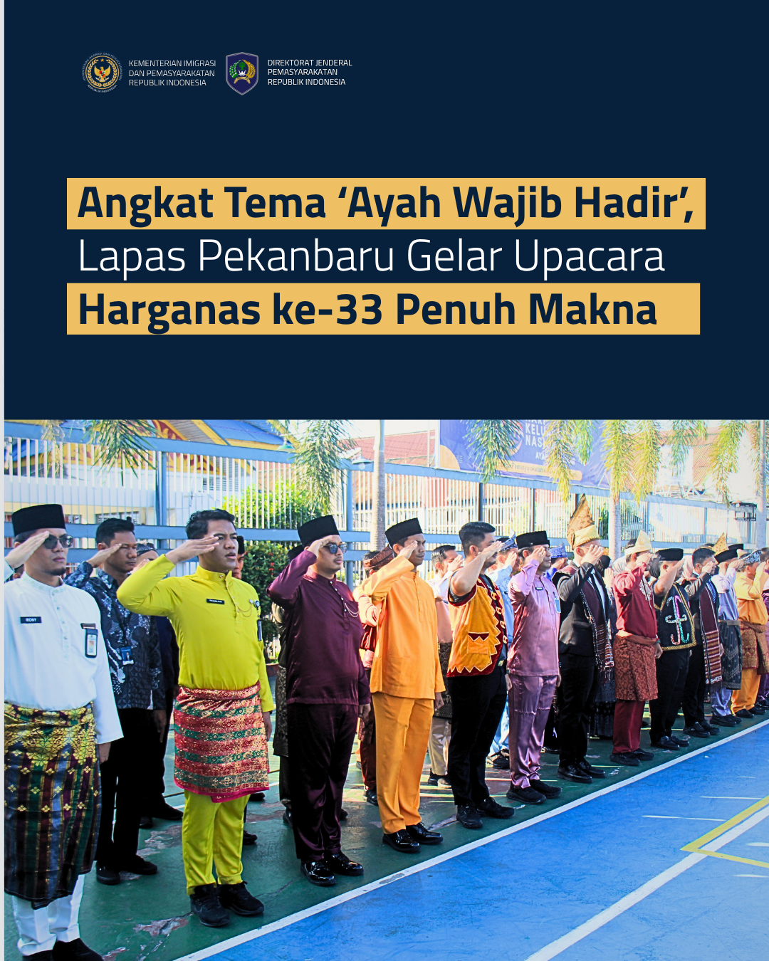 Angkat Tema ‘Ayah Wajib Hadir’, Lapas Pekanbaru Gelar Upacara Harganas ke-33 Penuh Makna