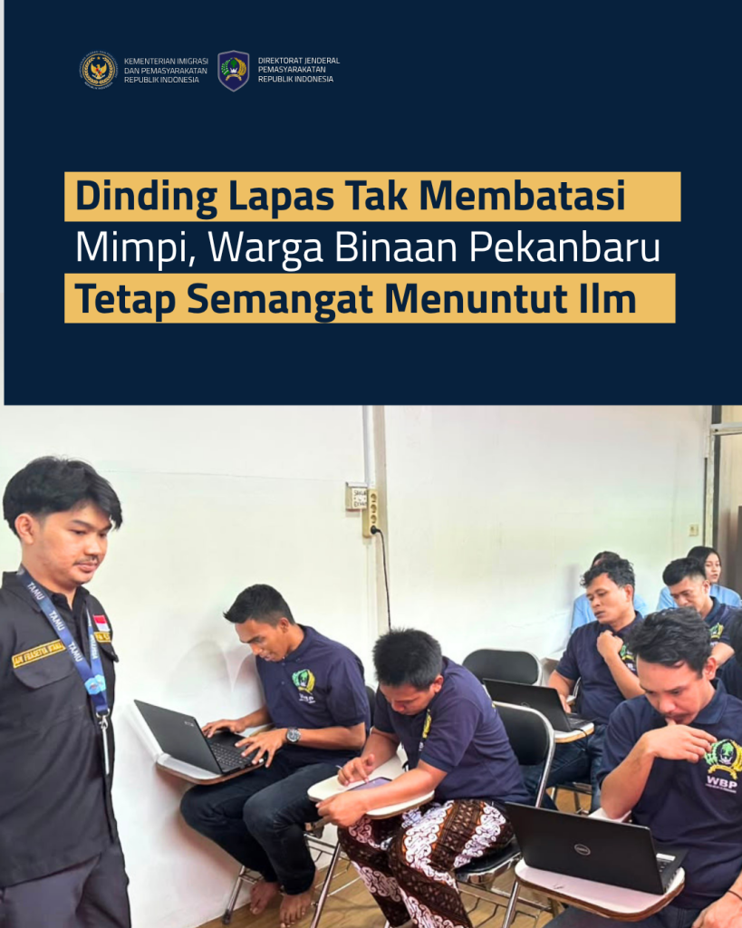 Dinding Lapas Tak Membatasi Mimpi, Warga Binaan Pekanbaru Tetap Semangat Menuntut Ilmu
