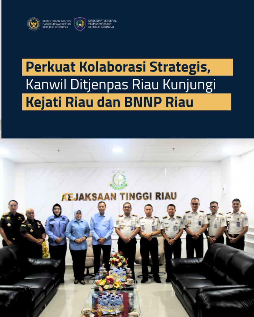 Perkuat Kolaborasi Strategis, Kanwil Ditjenpas Riau Kunjungi Kejati Riau dan BNNP Riau