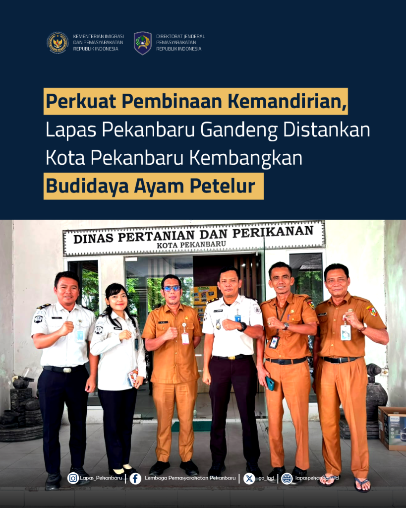 Perkuat Pembinaan Kemandirian, Lapas Pekanbaru Gandeng Distankan Kota Pekanbaru Kembangkan Budidaya Ayam Petelur